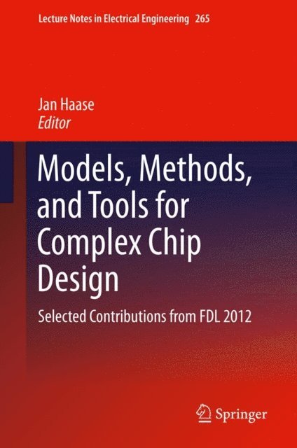 Jan Haase - Models, Methods, and Tools for Complex Chip Design, E-bok
