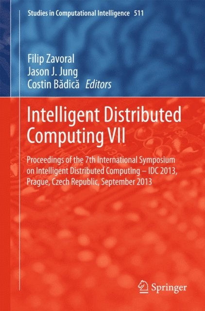Costin Badica, Jason J. Jung, Filip Zavoral - Intelligent Distributed Computing VII, E-bok