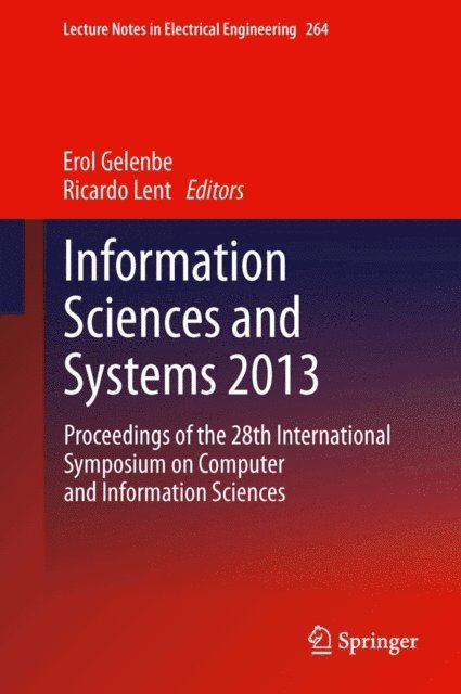 Ricardo Lent, Erol Gelenbe - Information Sciences and Systems 2013, E-bok