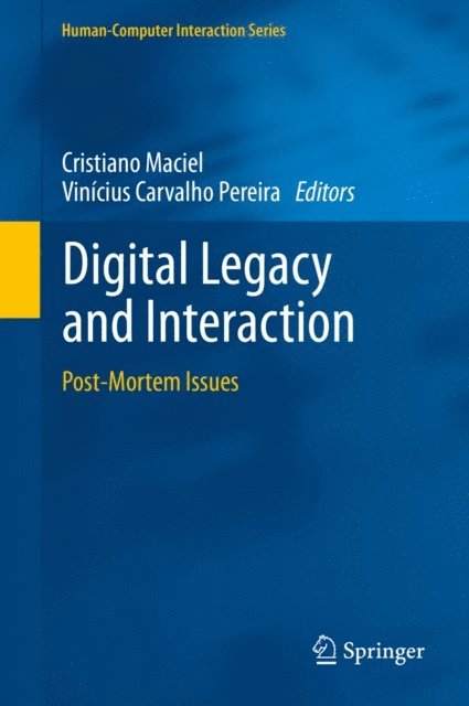 Vinicius Carvalho Pereira, Cristiano Maciel - Digital Legacy and Interaction, E-bok