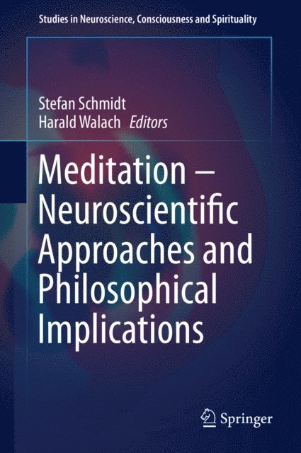Harald Walach, Stefan Schmidt - Meditation - Neuroscientific Approaches and Philosophical Implications, E-bok