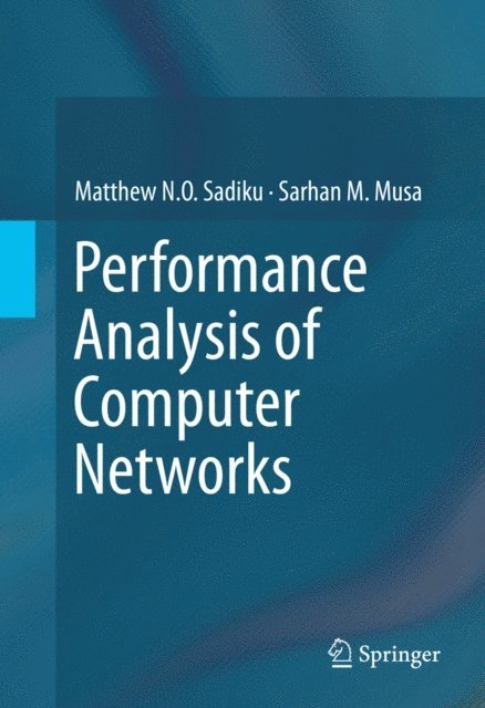 Sarhan M. Musa, Matthew N.O. Sadiku - Performance Analysis of Computer Networks, E-bok