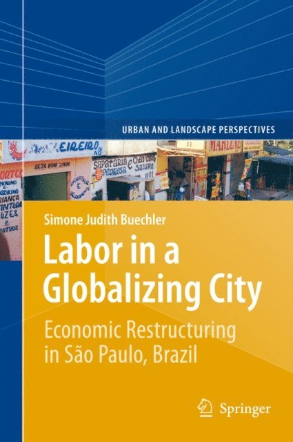 Simone Judith Buechler - Labor in a Globalizing City, E-bok