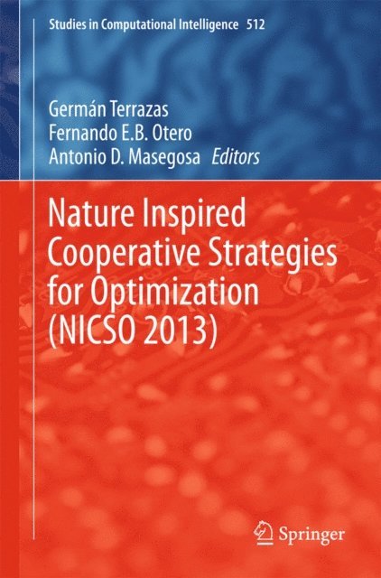 Antonio D. Masegosa, Fernando E. B. Otero, German Terrazas - Nature Inspired Cooperative Strategies for Optimization (NICSO 2013), E-bok