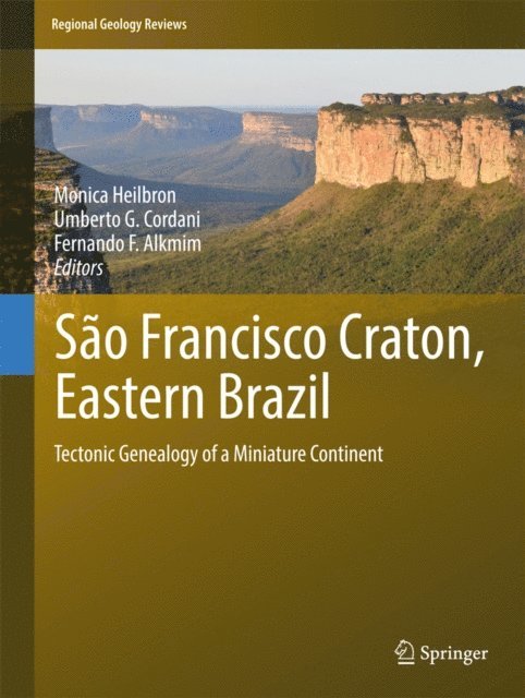 Fernando F. Alkmim, Umberto G. Cordani, Monica Heilbron - Sao Francisco Craton, Eastern Brazil, E-bok