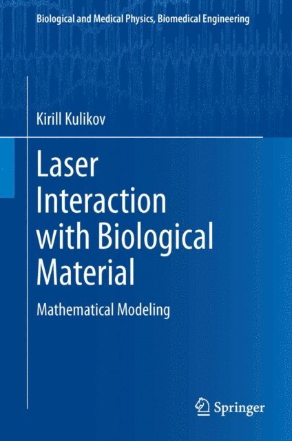 Kirill Kulikov - Laser Interaction with Biological Material, E-bok. Tillgänglighet: Lägg i varukorg