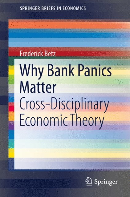 Frederick Betz - Why Bank Panics Matter, E-bok