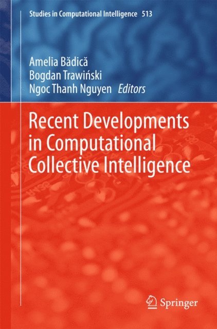 Ngoc Thanh Nguyen, Bogdan Trawinski, Amelia Badica - Recent Developments in Computational Collective Intelligence, E-bok