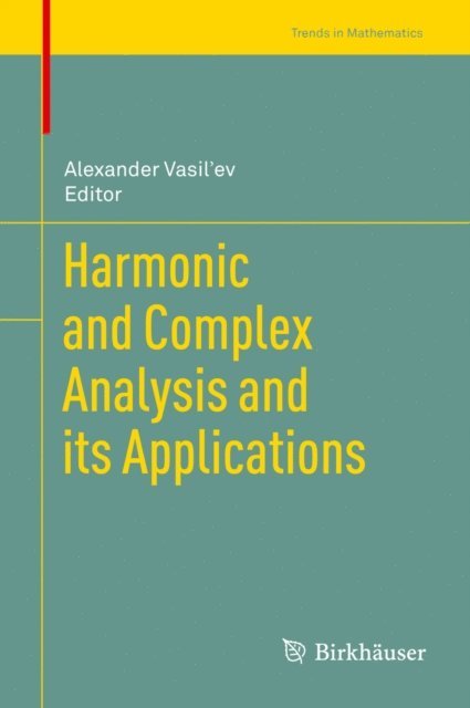 Alexander Vasil'ev - Harmonic and Complex Analysis and its Applications, E-bok