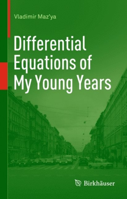 Vladimir Maz'ya - Differential Equations of My Young Years, E-bok