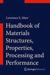 Lawrence E. Murr - Handbook of Materials Structures, Properties, Processing and Performance, E-bok