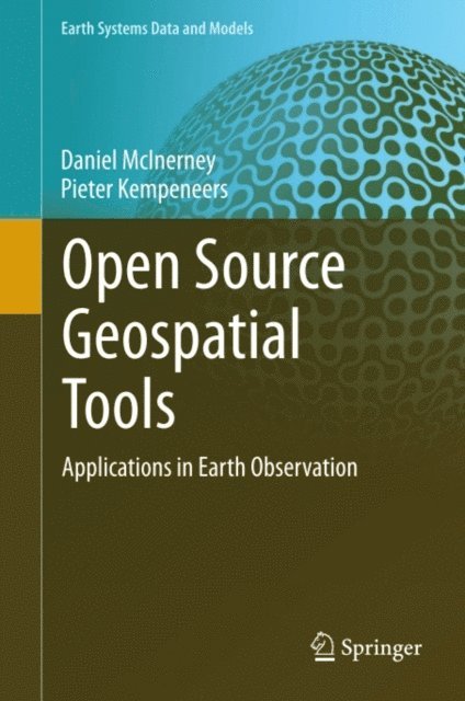 Pieter Kempeneers, Daniel McInerney - Open Source Geospatial Tools, E-bok
