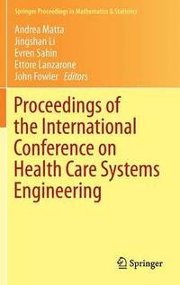 Proceedings of the International Conference on Health Care Systems Engineering