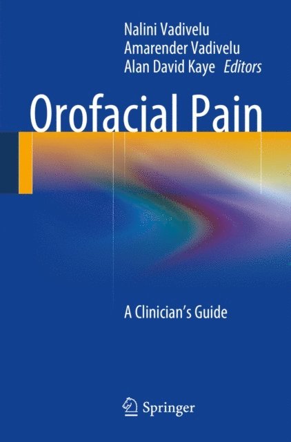 Alan David Kaye, Amarender Vadivelu, Nalini Vadivelu - Orofacial Pain, E-bok