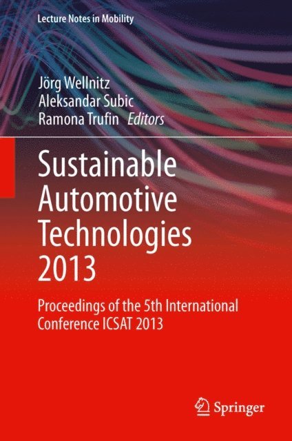 Ramona Trufin, Aleksandar Subic, Jorg Wellnitz - Sustainable Automotive Technologies 2013, E-bok