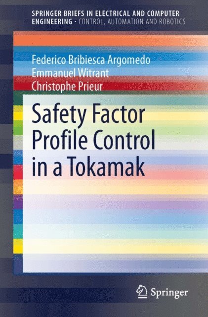 Christophe Prieur, Emmanuel Witrant, Federico Bribiesca Argomedo - Safety Factor Profile Control in a Tokamak, E-bok