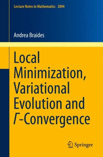 Andrea Braides - Local Minimization, Variational Evolution and G-Convergence, E-bok