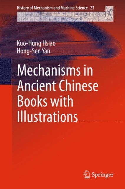 Hong-Sen Yan, Kuo-Hung Hsiao - Mechanisms in Ancient Chinese Books with Illustrations, E-bok