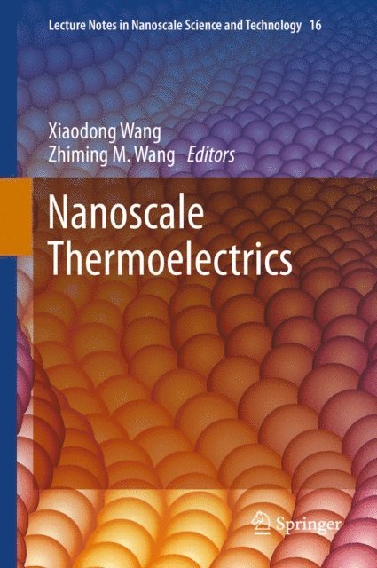 Zhiming M. Wang, Xiaodong Wang - Nanoscale Thermoelectrics, E-bok