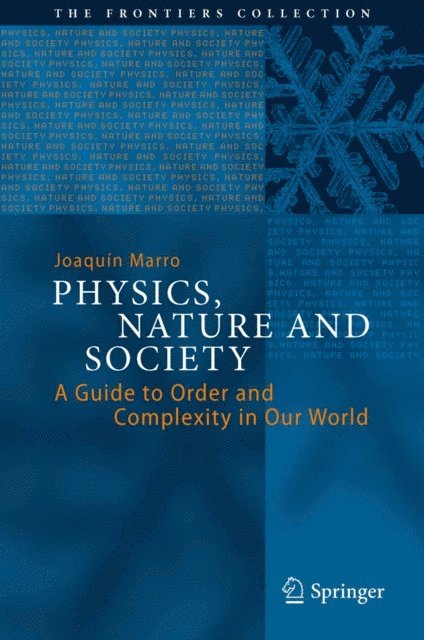 Joaquin Marro - Physics, Nature and Society, E-bok