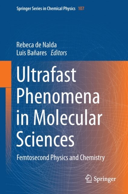 Luis Banares, Rebeca de Nalda - Ultrafast Phenomena in Molecular Sciences, E-bok