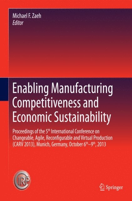 Michael F. Zaeh - Enabling Manufacturing Competitiveness and Economic Sustainability, E-bok