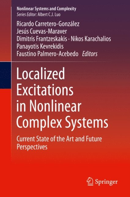 Faustino Palmero-Acebedo, Panayotis Kevrekidis, Nikos Karachalios, Dimitri Frantzeskakis, Jesus Cuevas-Maraver, Ricardo Carretero-Gonzalez - Localized Excitations in Nonlinear Complex Systems, E-bok