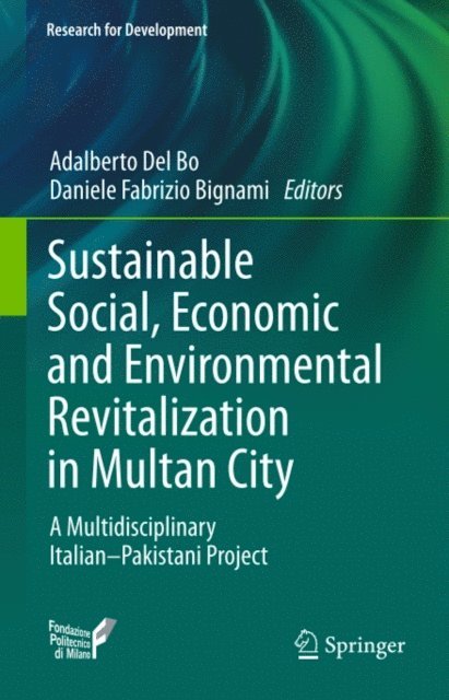 Daniele Fabrizio Bignami, Adalberto Del Bo - Sustainable Social, Economic and Environmental Revitalization in Multan City, E-bok