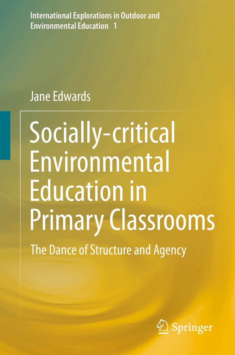 Jane Edwards - Socially-critical Environmental Education in Primary Classrooms, Inbunden. Tillgänglighet: Lägg i varukorg
