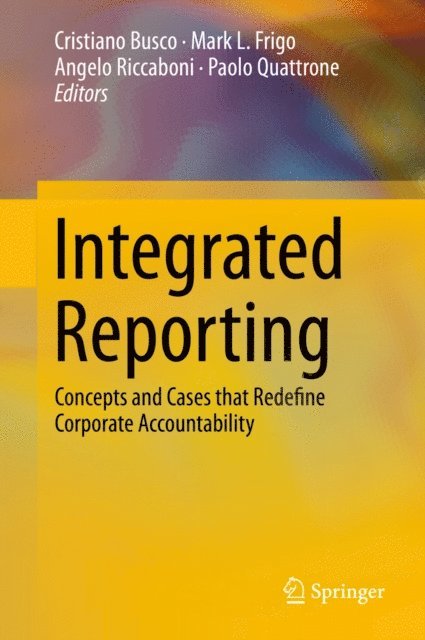 Paolo Quattrone, Angelo Riccaboni, Mark L. Frigo, Cristiano Busco - Integrated Reporting, E-bok