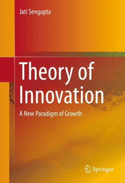 Jati Sengupta - Theory of Innovation, E-bok