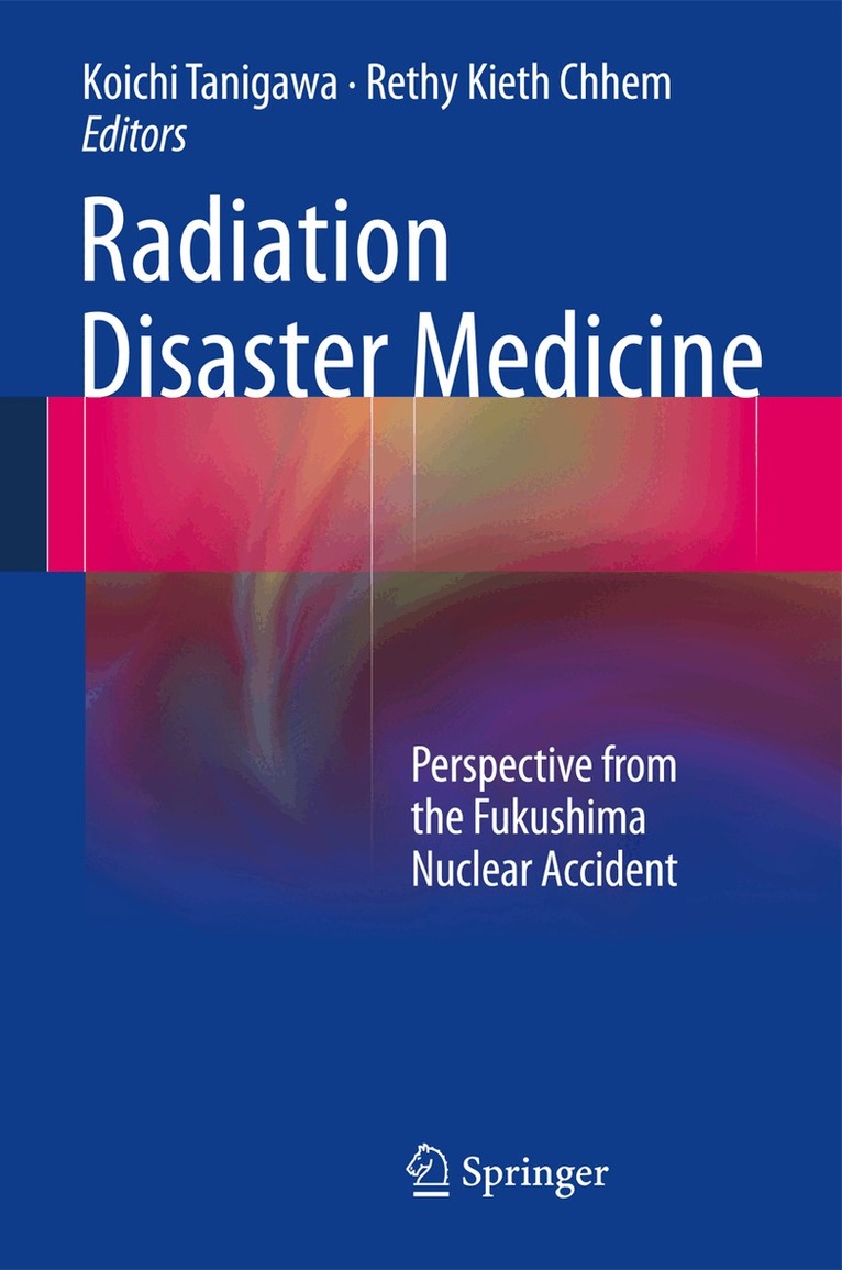Koichi Tanigawa, Rethy Kieth Chhem - Radiation Disaster Medicine, Inbunden. Tillgänglighet: Lägg i varukorg