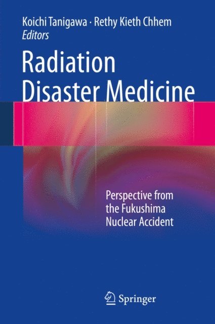 Rethy Kieth Chhem, Koichi Tanigawa - Radiation Disaster Medicine, E-bok. Tillgänglighet: Lägg i varukorg