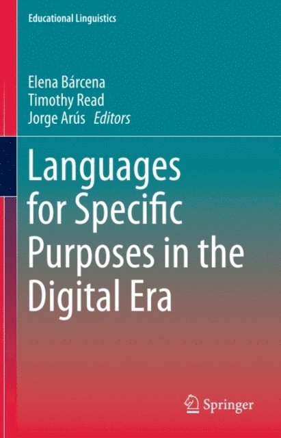 Jorge Arus, Timothy Read, Elena Barcena - Languages for Specific Purposes in the Digital Era, E-bok