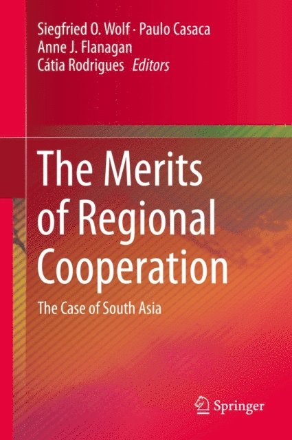 Catia Rodrigues, Anne J. Flanagan, Paulo Casaca, Siegfried O. Wolf - Merits of Regional Cooperation, E-bok