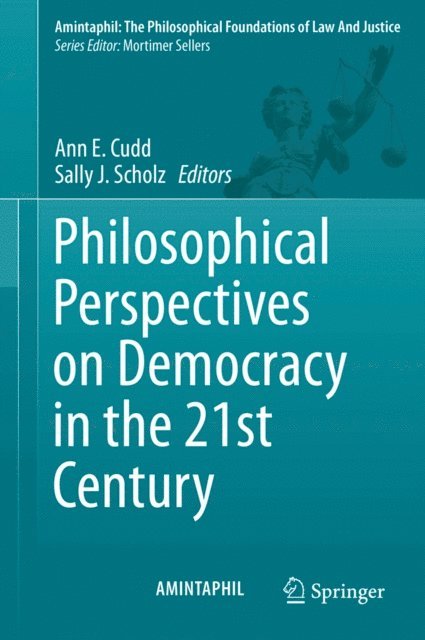 Sally J. Scholz, Ann E. Cudd - Philosophical Perspectives on Democracy in the 21st Century, E-bok