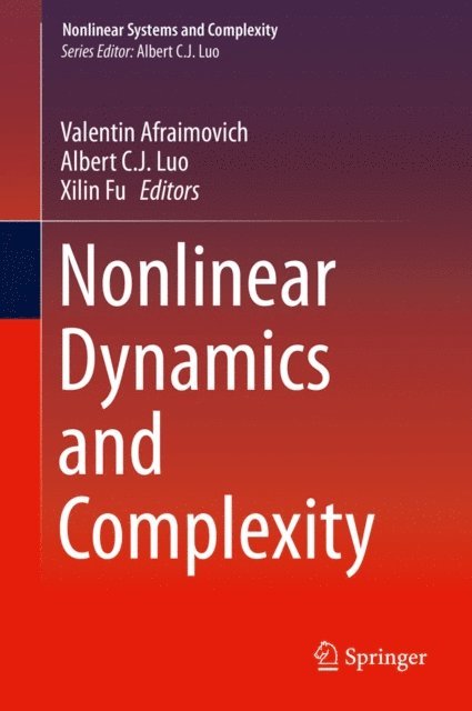 Xilin Fu, Albert C. J. Luo, Valentin Afraimovich - Nonlinear Dynamics and Complexity, E-bok
