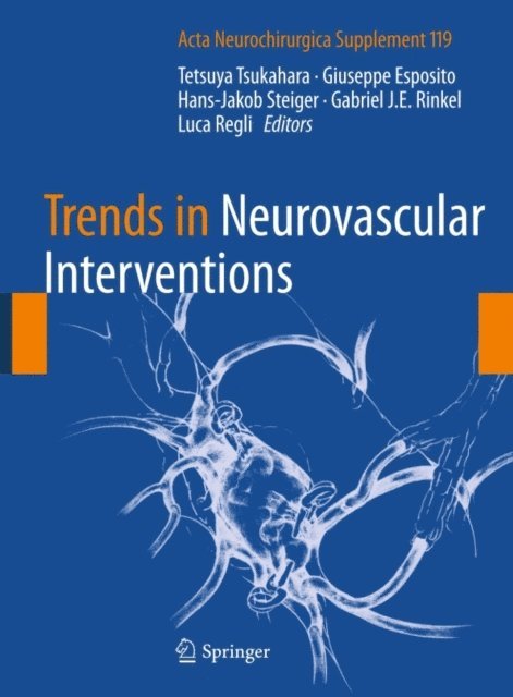 Luca Regli, Gabriel J.E. Rinkel, Hans-Jakob Steiger, Giuseppe Esposito, Tetsuya Tsukahara - Trends in Neurovascular Interventions, E-bok