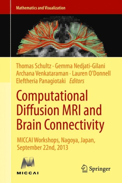Eleftheria Panagiotaki, Lauren O'Donnell, Archana Venkataraman, Gemma Nedjati-Gilani, Thomas Schultz - Computational Diffusion MRI and Brain Connectivity, E-bok