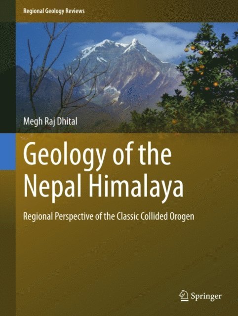 Megh Raj Dhital - Geology of the Nepal Himalaya, E-bok