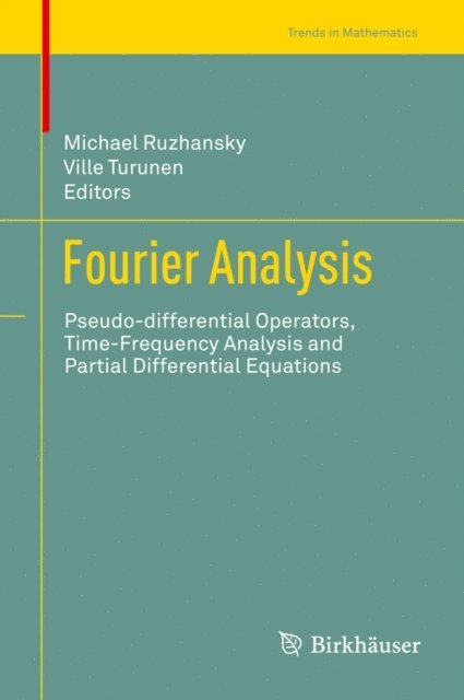 Ville Turunen, Michael Ruzhansky - Fourier Analysis, E-bok