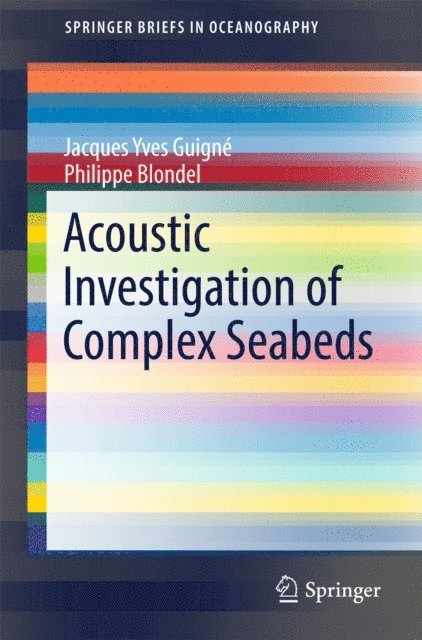 Philippe Blondel, Jacques Yves Guigne - Acoustic Investigation of Complex Seabeds, E-bok