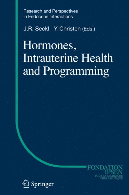 Yves Christen, Jonathan R Seckl - Hormones, Intrauterine Health and Programming, E-bok