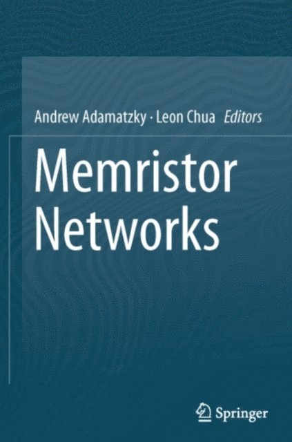 Leon Chua, Andrew Adamatzky - Memristor Networks, E-bok