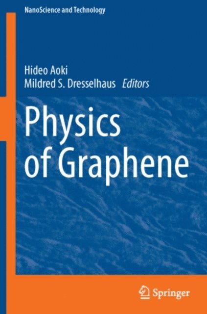 Mildred S. Dresselhaus, Hideo Aoki - Physics of Graphene, E-bok