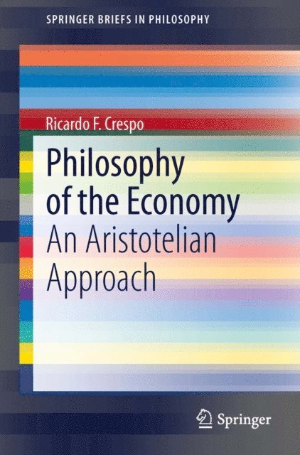 Ricardo F. Crespo - Philosophy of the Economy, E-bok