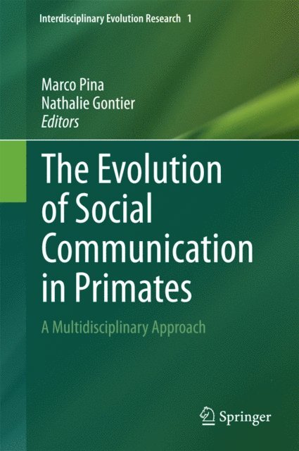 Nathalie Gontier, Marco Pina - Evolution of Social Communication in Primates, E-bok