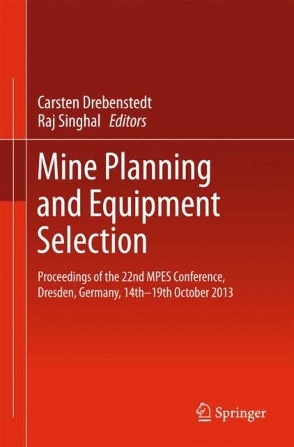 Raj Singhal, Carsten Drebenstedt - Mine Planning and Equipment Selection, E-bok