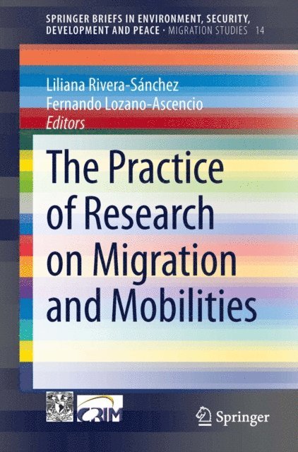Fernando Lozano-Ascencio, Liliana Rivera-Sanchez - Practice of Research on Migration and Mobilities, E-bok