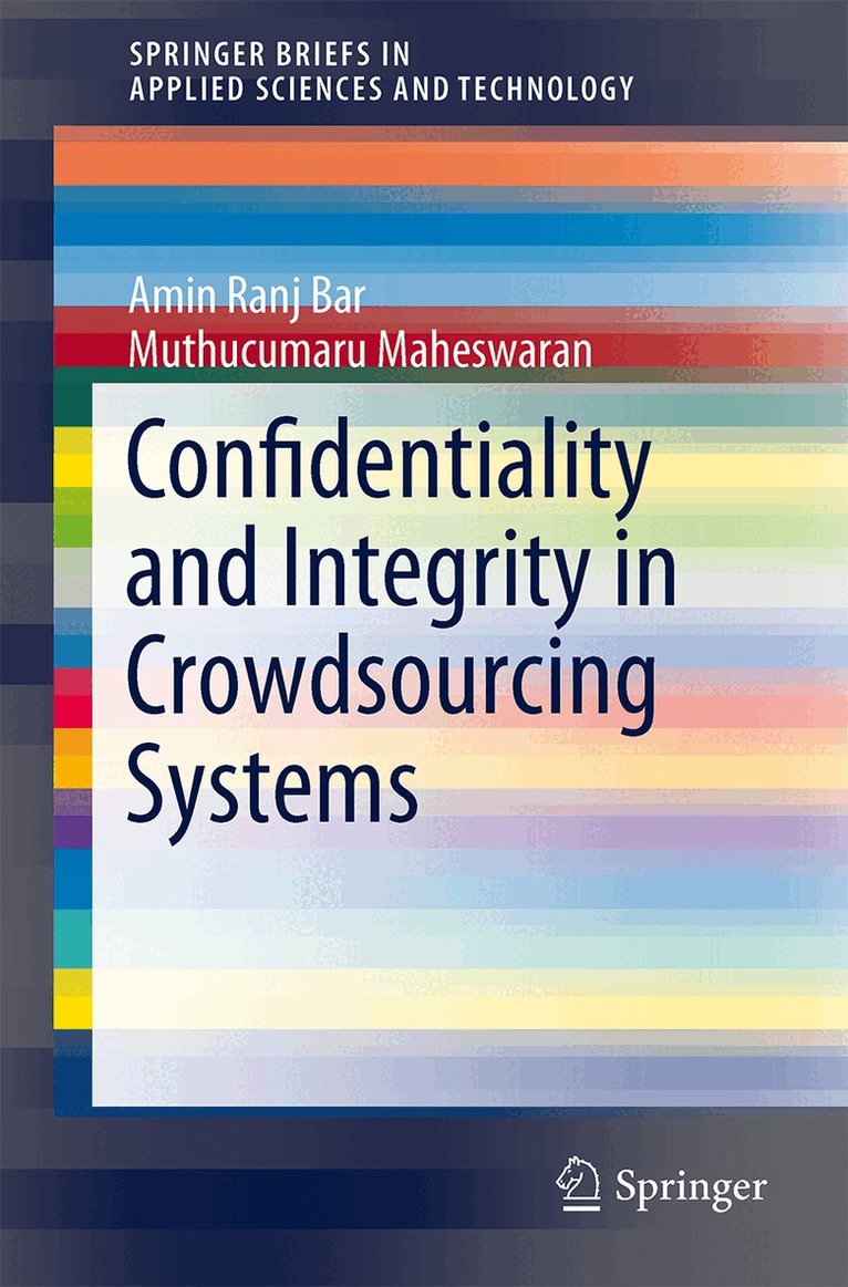 Amin Ranj Bar, Muthucumaru Maheswaran - Confidentiality and Integrity in Crowdsourcing Systems, Häftad